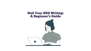 Nail Your SEO Writing: A Beginner’s Guide graphic